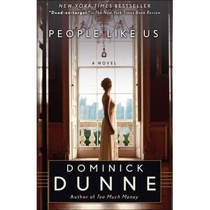 People Like Us -- Dominick Dunne